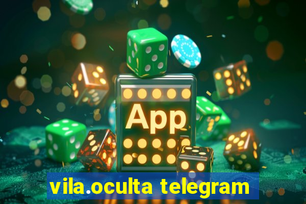vila.oculta telegram